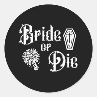 bride or die bachelorette party gothic roses classic round sticker