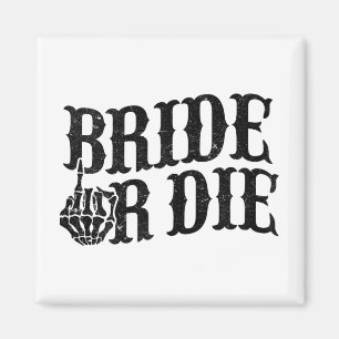 Bride Or Die Bachelorette Party Halloween Bride Gr Magnet