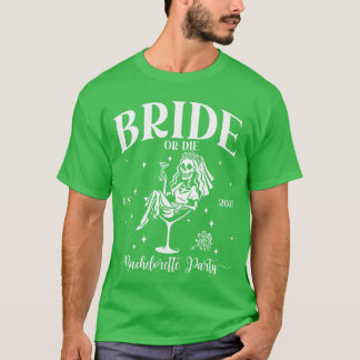 Bride Or Die Bachelorette Party Skeleton Matching  T-Shirt