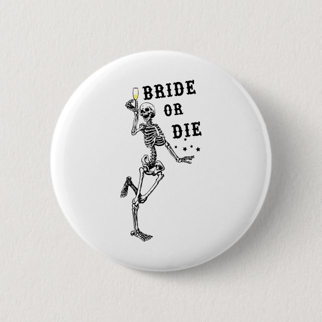 Bride Or Die Dancing Skeleton Gothic Bachelorette  2 Inch Round Button (Front)