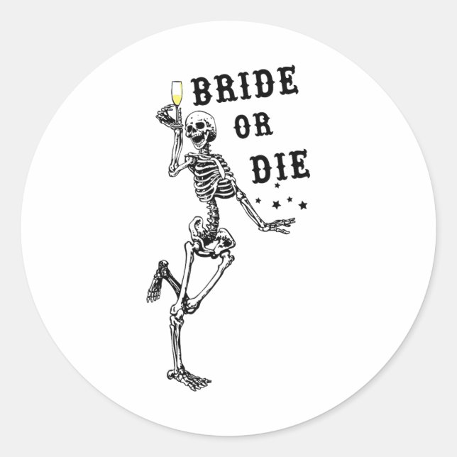 Bride Or Die Dancing Skeleton Gothic Bachelorette  Classic Round Sticker (Front)