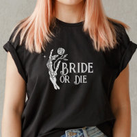 Bride or Die Gothic Skeleton Heart Bachelorette