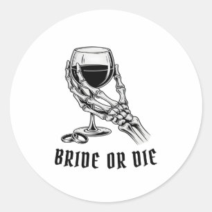 Bride or Die Skeleton Bachelorette Party Classic Round Sticker