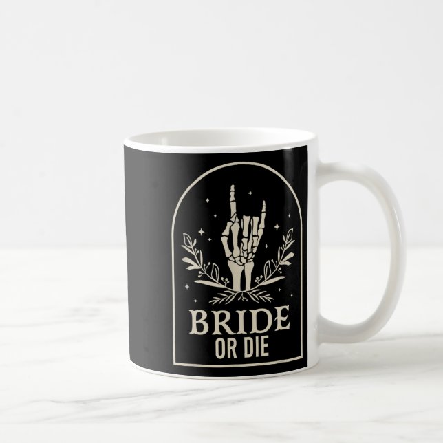 Bride Or Die Skeleton Hand Gothic Bachelorette Par Coffee Mug (Right)