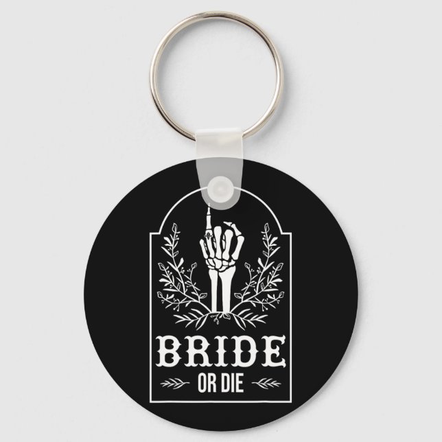 Bride Or Die Skeleton Hand Gothic Bachelorette Par Keychain (Front)