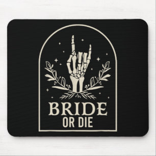 Bride Or Die Skeleton Hand Gothic Chelorette Party Mouse Pad
