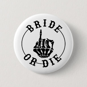 Bride Or Die Skeleton Ring Finger Gothic Bachelore 2 Inch Round Button