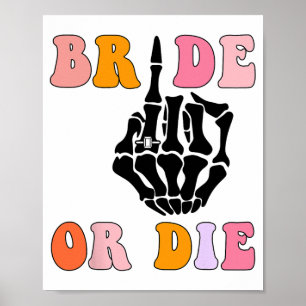 Bride Or Die Skeleton Ring Finger Retro Bacheloret Poster
