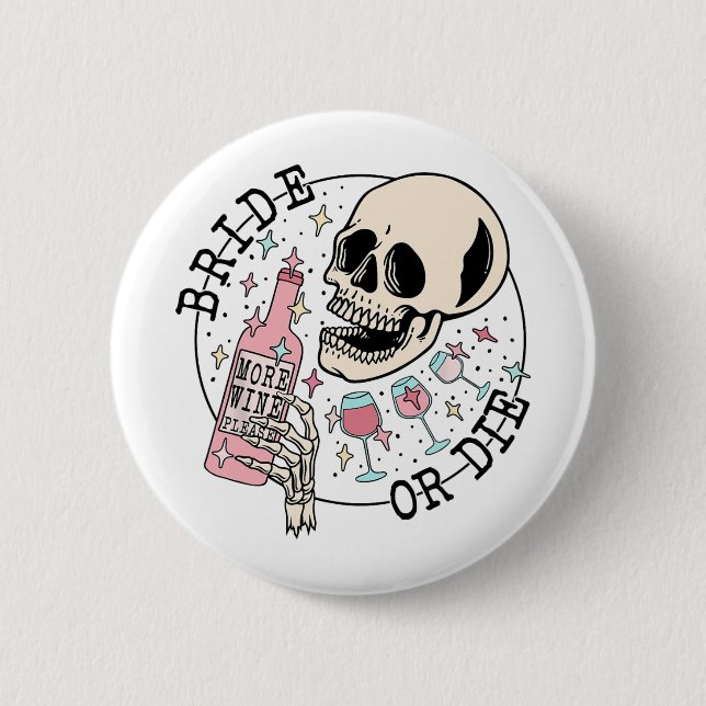 Bride Or Die Skull Drinking Halloween Bachelorette 2 Inch Round Button (Front)