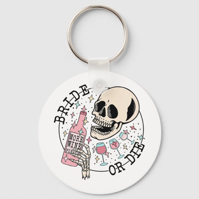 Bride Or Die Skull Drinking Halloween Bachelorette Keychain (Front)