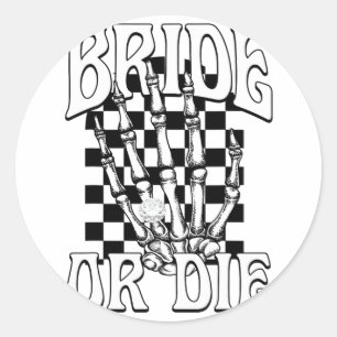 Bride Or Die Team Bride Gothic Halloween Bachelore Classic Round Sticker