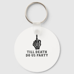 Bride Or Die, Till Death Do Us Party Keychain