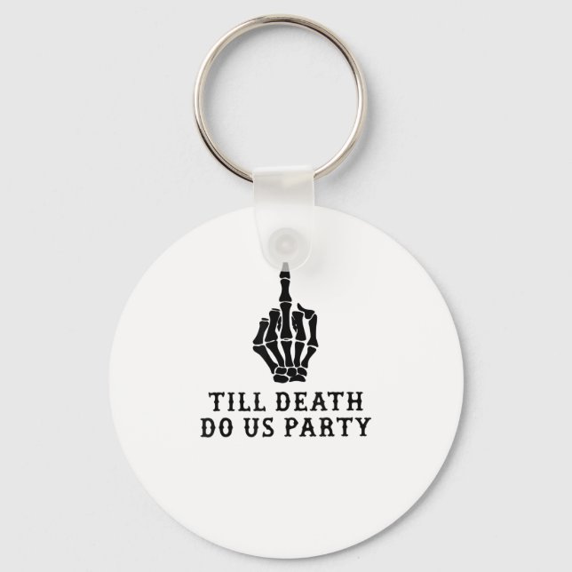Bride Or Die, Till Death Do Us Party Keychain (Front)