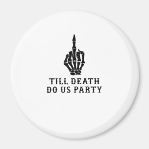 Bride Or Die, Till Death Do Us Party Magnet