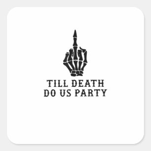 Bride Or Die, Till Death Do Us Party Square Sticker