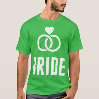 Bride perfect for bridal shower T-Shirt