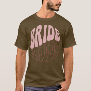 Bride Retro Bachelorette Party Funny Wedding Brida T-Shirt