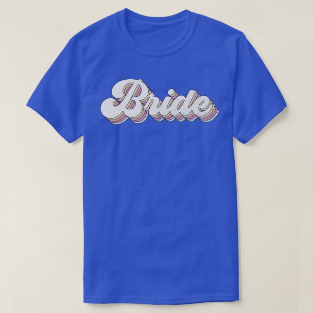 Bride Retro Cute Bridesmaid Bachelorette Party  T-Shirt (Design Front)