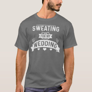 Bride Running Bride Gym Wedding Gym Sweating For M T-Shirt