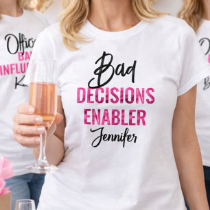 Bride’s Bad Decision Enabler Bachelorette Party T-Shirt