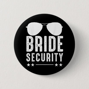 Bride Security Wedding Bachelorette Party Sungles  2 Inch Round Button