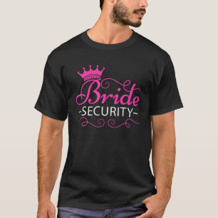 Bride Security Wedding Design For Bachelorette Par T-Shirt