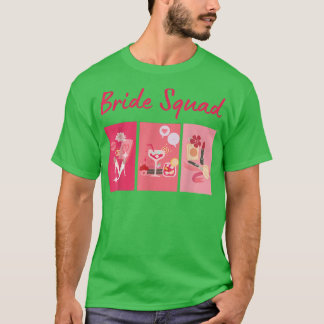 Bride Squad 306 T-Shirt