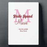 Bride squad add name monogram bridesmaid pink date plaque<br><div class="desc">beautiful design</div>