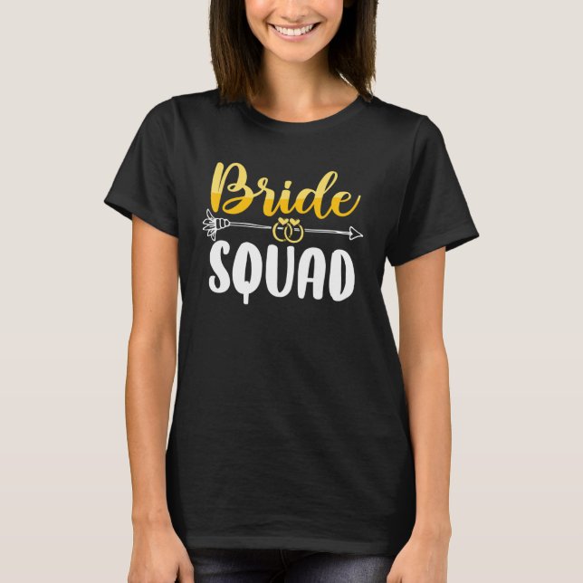 Bride Squad Bachelor Wedding Party Womens Bridesma T-Shirt (Front)