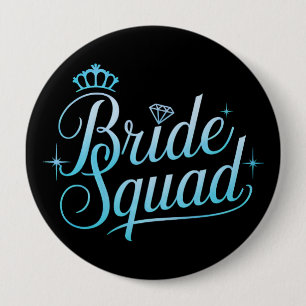 Bride Squad Bachelorette Bridesmaid 4 Inch Round Button