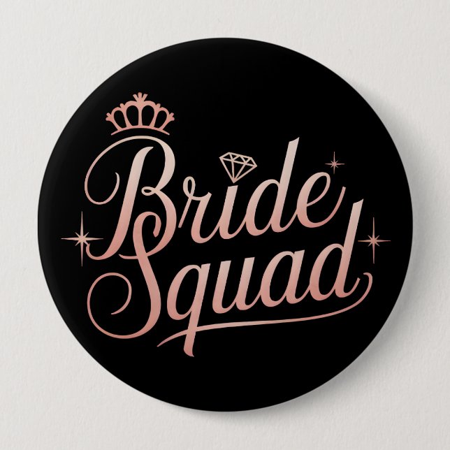 Bride Squad Bachelorette Bridesmaid 4 Inch Round Button (Front)