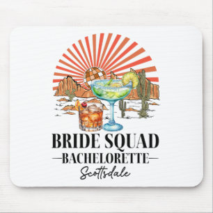 Bride Squad Bridesmaid Bride Scottsdale Bacheloret Mouse Pad