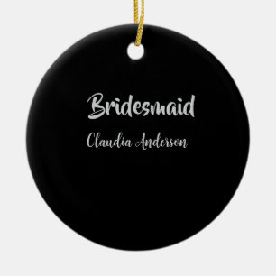 Bride squad bridesmaid name silver black wedding  ceramic ornament