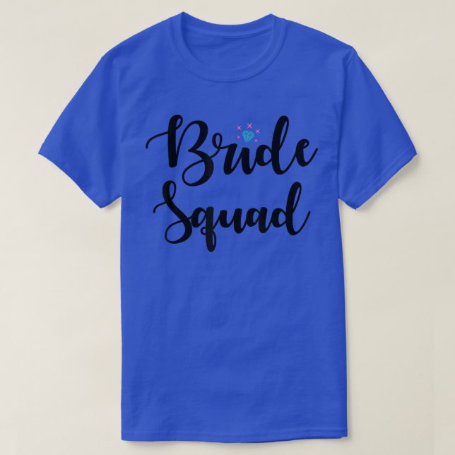 Bride Squad Funny Wedding Party - For Bachelorette T-Shirt (Design Front)