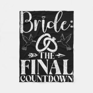 Bride The Final Countdown Bride To Be  Fleece Blanket