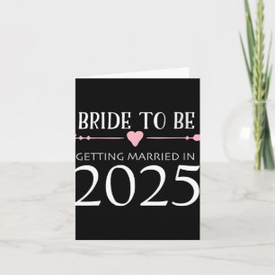 Bride To Be 2025 Getting Married Engagement Engage Card