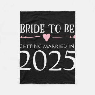 Bride To Be 2025 Getting Married Engagement Engage Fleece Blanket