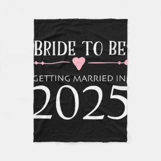 Bride To Be 2025 Getting Married Engagement Engage Fleece Blanket