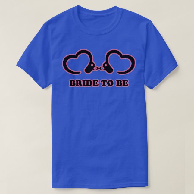 Bride to be 2 T-Shirt (Design Front)