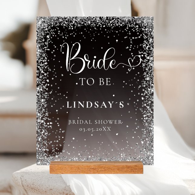 BRIDE TO BE! Black Silver Glitter Bridal Shower  (BRIDE TO BE! Black Silver Glitter Bridal Shower Acrylic Sign)