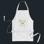 Bride to be Bridal Shower Gift Idea  Standard Apron<br><div class="desc">This apron was created for the "Bride to be" and would be a thoughtful bridal shower gift.   Buy as shown with a gold glitter Bride plus brides name in a script font or add your own words. This apron is a template design.</div>