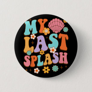 Bride To Be Bridal Shower My Last Splash Beach Bac 2 Inch Round Button
