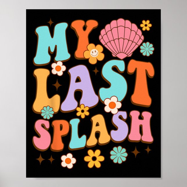 Bride To Be Bridal Shower My Last Splash Beach Bac Poster (Front)