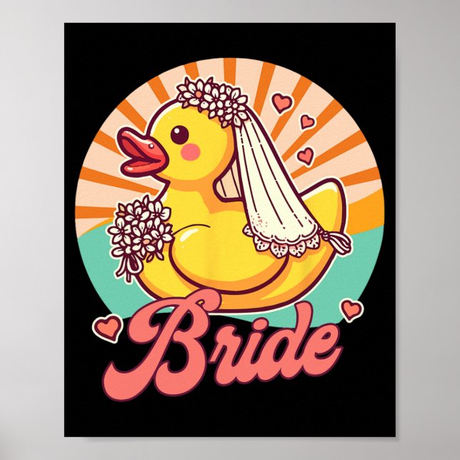 Bride To Be Bridal Wedding Bachelorette Rubber Duc Poster (Front)