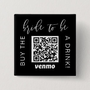 Bride To Be  Buy A Drink With QR Code Venmo Black  2 Inch Square Button