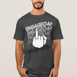 Bride To Be Engaged AF Wedding Ring Future Mrs  T-Shirt