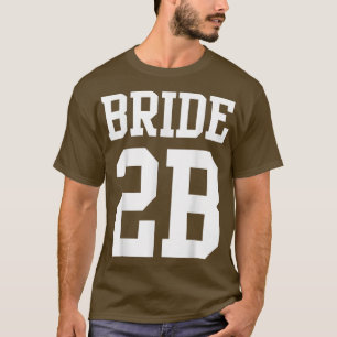 Bride To Be Getting Married T Shirt 123