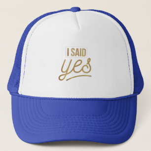 Bride To Be Gift - I Said Yes Gold Foil (faux) Trucker Hat