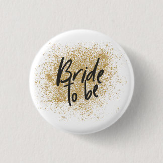 Bride to be - gold/black 1 inch round button
