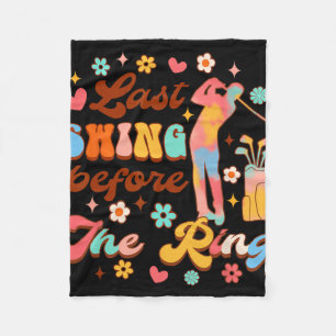 Bride To Be Golf Bachelorette Last Swing Before Th Fleece Blanket